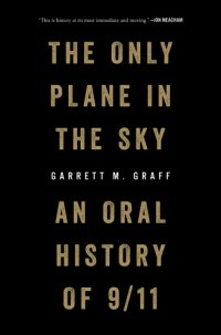 cover of the book The only plane in the sky: an oral history of 9/11