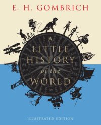 cover of the book A Little History of the World: Illustrated Edition