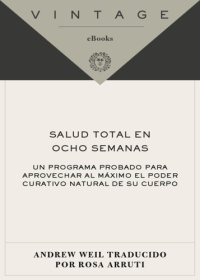 cover of the book Salud total en ocho semanas: un programa probado para aprovechar al máximo el poder curativo natural de su cuerpo