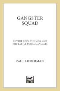 cover of the book Gangster squad: covert cops, the mob, and the battle for Los Angeles