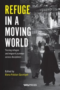 cover of the book Refuge in a Moving World: Tracing Refugee and Migrant Journeys Across Disciplines