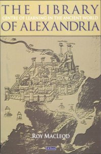 cover of the book The Library of Alexandria: Centre of Learning in the Ancient World