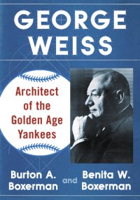 cover of the book George Weiss: architect of the Golden Age Yankees