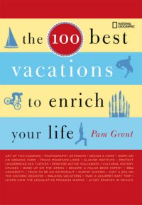 cover of the book The 100 Best Vacations to Enrich Your Life