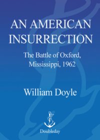 cover of the book An American insurrection: the battle of Oxford, Mississippi, 1962