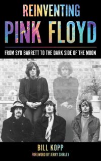 cover of the book Reinventing Pink Floyd: from Syd Barrett to The dark side of the moon