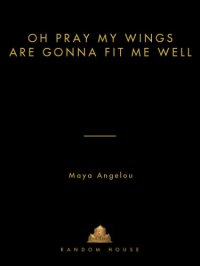 cover of the book Oh Pray My Wings Are Gonna Fit Me Well