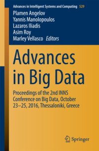 cover of the book Advances in Big Data: Proceedings of the 2nd INNS Conference on Big Data, October 23-25, 2016, Thessaloniki, Greece