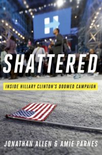 cover of the book Shattered: inside Hillary Clinton's doomed campaign