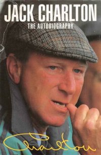 cover of the book Jack Charlton: The Autobiography