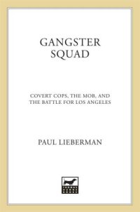 cover of the book Gangster Squad: Covert Cops, the Mob, and the Battle for Los Angeles