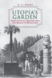 cover of the book Utopia's garden: French natural history from Old Regime to Revolution