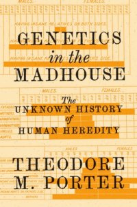 cover of the book Genetics in the madhouse: The unknown history of human heredity