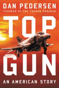 cover of the book Topgun: an American story