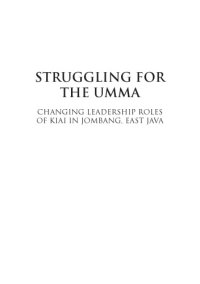 cover of the book Struggling for the Umma: changing leadership roles of kiai in Jombang, East Java