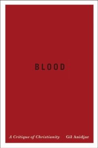 cover of the book Blood: a critique of Christianity