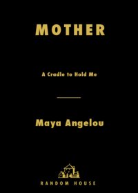 cover of the book Mother: a cradle to hold me