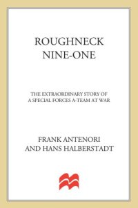 cover of the book Roughneck nine-one: the extraordinary story of a special forces a-team at war