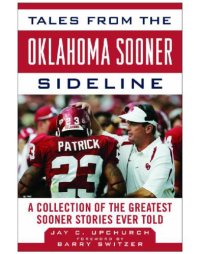 cover of the book Tales from the Oklahoma Sooners sideline: a collection of the greatest Sooners stories ever told