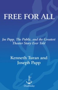 cover of the book Free for all: Joe Papp, the public, and the greatest theater story ever told