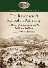 cover of the book The Ravenscroft School in Asheville: a history of the institution and its people and buildings