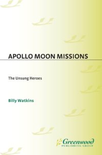 cover of the book Apollo moon missions: the unsung heroes