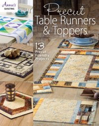 cover of the book Precut table runners & toppers: 13 precut friendly projects