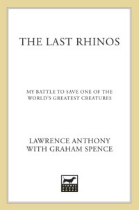 cover of the book The last rhinos: my battle to save one of the world's greatest creatures