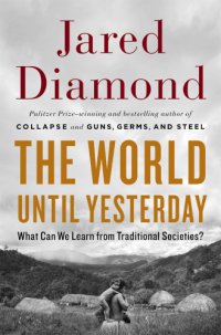 cover of the book The World Until Yesterday: What Can We Learn from Traditional Societies?