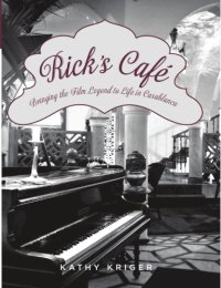 cover of the book Rick's Cafe: bringing the legend to life in Casablanca