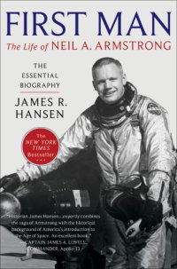 cover of the book First man: the life of Neil A. Armstrong