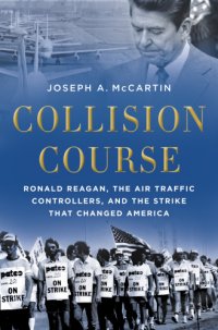 cover of the book Collision course: Ronald Reagan, the air traffic controllers, and the strike that changed America