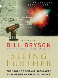 cover of the book Seeing further: the story of science, discovery, and the genius of the Royal Society