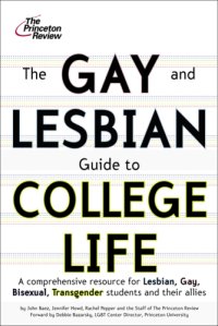 cover of the book The gay and lesbian guide to college life: a comprehensive resource for lesbian, gay, bisexual, and transgender students and their allies