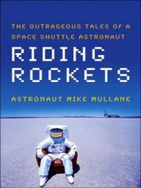 cover of the book Riding rockets: the outrageous tales of a space shuttle astronaut