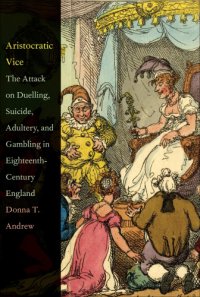 cover of the book Aristocratic vice the attack on duelling, suicide, adultery, and gambling in eighteenth-century England