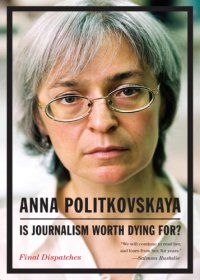 cover of the book Is journalism worth dying for?: final dispatches