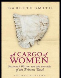 cover of the book A cargo of women: Susannah Watson and the convicts of the Princess Royal