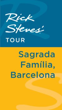 cover of the book Rick Steves' Tour Sagrada Familia, Barcelona