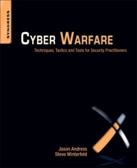 cover of the book Cyber warfare: techniques, tactics and tools for security practitioners