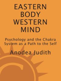 cover of the book Eastern Body, Western Mind: Psychology and the Chakra System As a Path to the Self