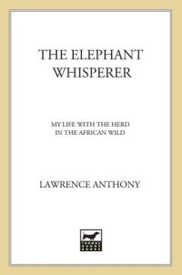 cover of the book The Elephant Whisperer: My Life with the Herd in the African Wild