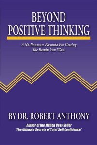 cover of the book Beyond positive thinking: a no-nonsense formula for getting the results you want