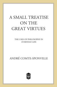 cover of the book A small treatise on the great virtues: the uses of philosophy in everyday life