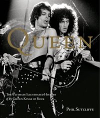 cover of the book Queen: the ultimate illustrated history of the crown kings of rock