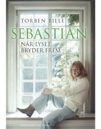 cover of the book Sebastian: når lyset bryder frem