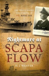 cover of the book Nightmare at Scapa Flow: The Truth About the Sinking of HMS Royal Oak