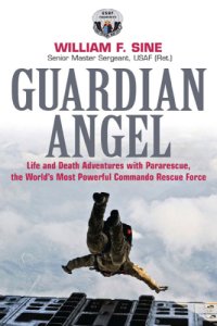 cover of the book Guardian angel: life and death adventures with Pararescue, the world's most powerful commando rescue force