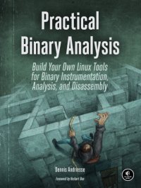 cover of the book Practical binary analysis: build your own Linux tools for binary instrumentation, analysis, and disassembly