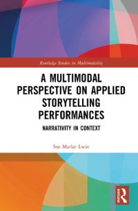 cover of the book A Multimodal Perspective on Applied Storytelling Performances: Narrativity in Context